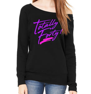 Totally Forty Bella Canvas Sweatshirt
